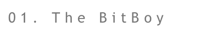 01. The BitBoy